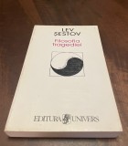 Lev Sestov - Filosofia Tragediei (Ca noua!)