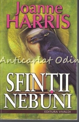 Sfintii Nebuni - Joanne Harris foto