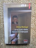 Alina Nelega - Ca si cum nimic nu s-ar fi intamplat