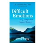 The Compassionate Mind Approach to Difficult Emotions