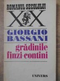 Gradinile Finzi-Contini - Giorgio Bassani, 1972, Roman, Colectia Romanul Secolului XX, Editura Univers, Limba Romana