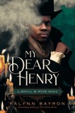 My Dear Henry: A Jekyll &amp; Hyde Remix