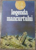 Legenda mancurtului// cu ilustratii