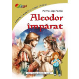 Aleodor &Icirc;mpărat - Paperback - Petre Ispirescu - Roxel Cart