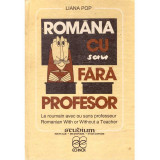 Liana Pop - Romana cu sau fara profesor. Le roumain avec ou sans professeur. Romanian with or without a teacher - 135635