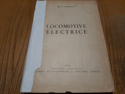 LOCOMOTIVE ELECTRICE - Nicu Condacse - 1966, 380 p.; tiraj: 1960 ex. foto