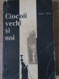 Ciocoii Vechi si Noi - Nicolae Filimon - Roman Rom&acirc;nesc, Editura Pentru Literatura 1966, Coperta Necartonata