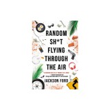 Random Sh*t Flying Through the Air