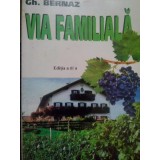 Gh. Bernaz - Via familiala (Editia: 2001)