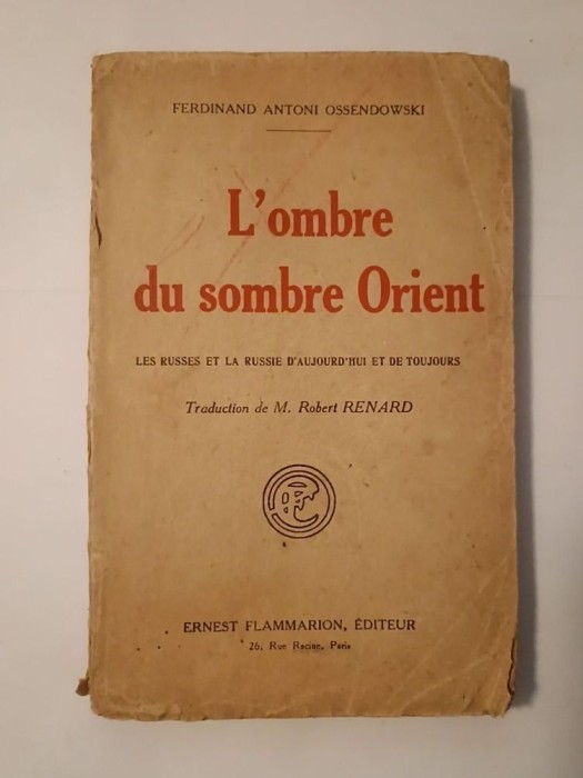 Ferdinand Antoni Ossendowski - L&#039;ombre du sombre Orient: les russes de la Russie d&#039;aujourd&#039;hui et de toujours