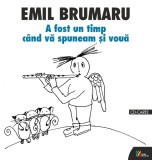 A fost un timp cand va spuneam si voua (carte + CD audiobook) - Editura Casa Radio