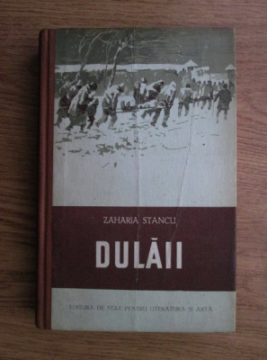 Zaharia Stancu - Dulaii (1953, editie cartonata) foto