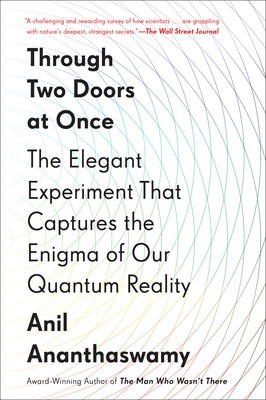 Through Two Doors at Once: The Elegant Experiment That Captures the Enigma of Our Quantum Reality foto