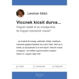 Viccnek kicsit durva... - Hogyan lopt&aacute;k el az orsz&aacute;gunkat, &eacute;s hogyan szerezz&uuml;k vissza? - Lendvai Ildik&oacute;