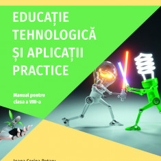 Educație tehnologică și aplicații practice. Manual pentru clasa a VIII-a