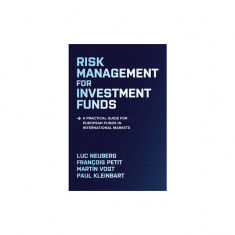 Risk Management for Investment Funds: A Practical Guide for European Funds in International Markets