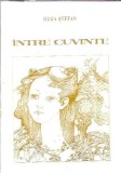 Intre Cuvinte - Olga Stefan, Editura Pro Transilvania, 2002, 64 Pagini, Literatura Romana
