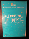 Mihail Georgescu-Moldoveanu - Alfabetul infinit. Ganduri nesfarsite