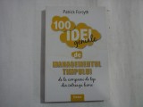 100 IDEI GENIALE DE MANAGEMENTUL TIMPULUI - PATRICK FORSYTH