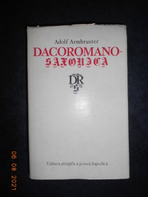 ADOLF ARMBRUSTER - DACOROMANO-SAXONICA (1980, editie cartonata) foto
