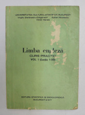 LIMBA ENGLEZA , CURS PRACTIC , VOL I : LECTIA 1-50 de VIRGILIU , STEFANESCU DRAGANESTI , ADRIAN NICOLESCU , VICTOR HANEA , 1977 COPERTA UZATA* foto