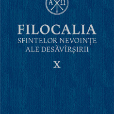 Filocalia sfintelor nevointe ale desavarsirii X