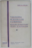 VALOAREA SCRIERILOR PATRISTICE SI FOLOSUL CE REZULTA DIN STUDIUL SI LECTURA LOR de PREOT M. PASLARU , 1933 , DEDICATIE*