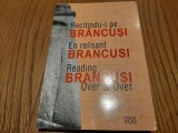 RECITINDU-L PE BRANCUSI - Octavian Greavu (autograf) -2001, 251p.; ed. trilingva, Alta editura