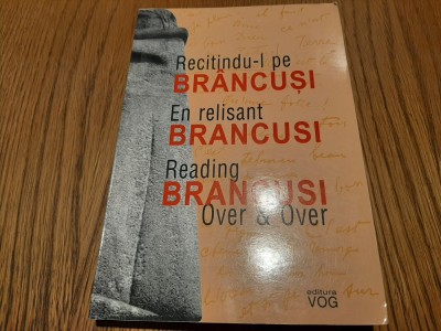 RECITINDU-L PE BRANCUSI - Octavian Greavu (autograf) -2001, 251p.; ed. trilingva foto