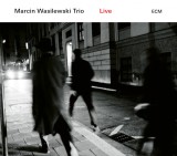 Marcin Wasilewski Trio - Live | Marcin Wasilewski Trio, Jazz, ECM Records