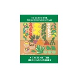 El Gusto del Mercado Mexicano / Taste Of The Mexican Market