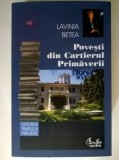 POVESTI DIN CARTIERUL PRIMAVERII - LAVINIA BETEA