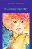 Cumpara ieftin #Latenightpoetry - Paperback brosat - Adriana Crăciunescu - Cununi de Stele