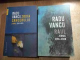 Radu Vancu - Zodia cancerului. Jurnal 2012-2015 + Raul. Jurnal 2016-2020 (Editura Humanitas, 2017, 2021)