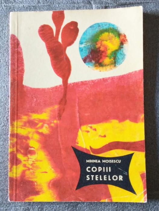Mihnea Moisescu - Copiii stelelor (ilustra&Aring;&pound;ii: Damian Petrescu)