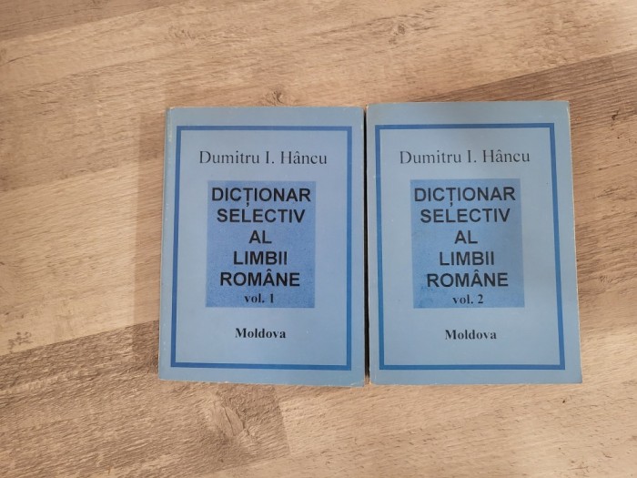 Dictionar selectiv al limbii romane vol.1 si 2 de Dumitru I.Hancu