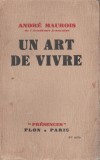 Andre Maurois - Un art de vivre (lb. franceza), 1939