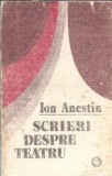 Scrieri despre teatru Ion Anestin, Editura Minerva 1989, 438 pagini, Dramaturgie, Literatura Clasica