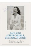 Daca sunt atat de capabila, de ce mai am un sef? - Emilia-Oana Pais
