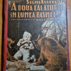 carte pentru copii-a doua calatorie in lumea basmelor-selma lagerlof - anul 1930