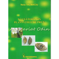 Daunatorii Din Plantatiile De Prun - Nela Talmaciu