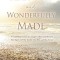 Fearfully and Wonderfully Made: A Compelling Account of a teenager&#039;s Illness and Recovery That Began with One Teacher, One Rose, and One Journal