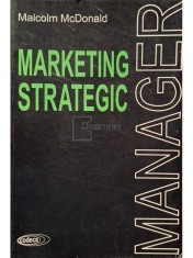 Malcolm McDonald - Marketing strategic (Editia: 1998) foto