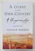 A GUEST IN MY OWN COUNTRY , A HUNGARIAN FILE by GEORGE KONRAD , 2007