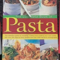 THE COMPLETE BOOK OF PASTA { RETETE CULINARE - PASTE} {HERMES HOUSE 2007 512PAG CU NUMEROASE FOTOGRAFII}