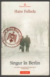 C9977 -SINGUR IN BERLIN - HANS FALLADA, Polirom