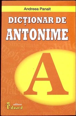 DICTIONAR DE ANTONIME-ANDREEA PANAIT-259202 foto