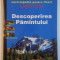 DESCOPERIREA PAMANTULUI , ENCICLOPEDIA PENTRU TINERI , LAROUSSE , 1995