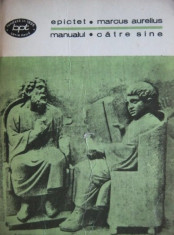 Epictet, Marcus Aurelius - Manualul, Catre sine foto