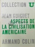 Cumpara ieftin Aspects de la civilisation americaine - 1968 - Jean Guiguet ($S189)